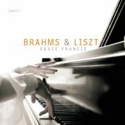 Grace Francis - Brahms & Liszt: Piano Works (2009)