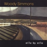 Woody Simmons - Mile by Mile (2008)