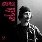 Dave Sear - I Always Thought My Thoughts Were Me (2022) Hi Res