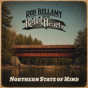 Rob Bellamy & The Rebel Hearts - Northern State Of Mind (2026) [Hi-Res]