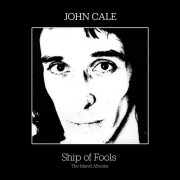 John Cale - Ship of Fools (The Island Albums) (2024)