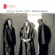 Gould Piano Trio - Mendelssohn: The Piano Trios and Works for Cello and Piano (2014)