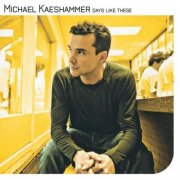 Michael Kaeshammer - Days Like These (2007)