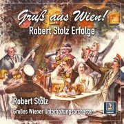 Großes Wiener Unterhaltungsorchester, Robert Stolz - Gruß aus Wien (2021) [Hi-Res]