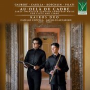 Catello Coppola, Aniello Iaccarino - Gaubert, Casella, Koechlin, Pilati: Au-Delà Du Cadre (Early Twentieth-Century European Music for Flute and Piano) (2024)