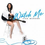 Lisa McHugh - Watch Me (2023)