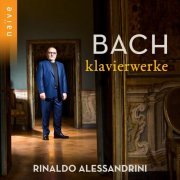 Rinaldo Alessandrini - Bach: Klavierwerke (2021) [Hi-Res]