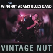 The Wingnut Adams Blues Band - Vintage Nut (2007)