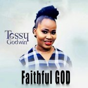 Tessy Godwin - Faithful God (2022)