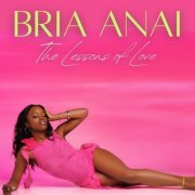 Bria Anai - The Lessons of Love (2023)