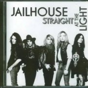 Jailhouse - Straight At The Light (2010)