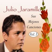 Julio Jaramillo - Sus Mejores Canciones, Vol. 1 (2024)