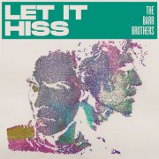The Barr Brothers - Let it Hiss (2025) [Hi-Res]