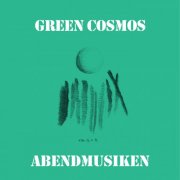 Green Cosmos - Abendmusiken (2025)