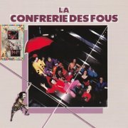 La Confrerie Des Fous - La Confrerie Des Fous (Reissue) (1978/2014)