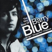 Barry Blue - The Very Best Of Barry Blue: Singer, Songwriter, Producer (2012)