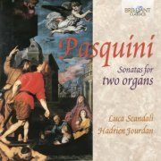 Luca Scandali, Hadrien Jourdan - Pasquini: Sonatas for Two Organs (2013)