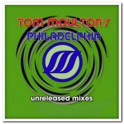 VA - Tom Moulton's Philadelphia Unreleased Mixes (2020)