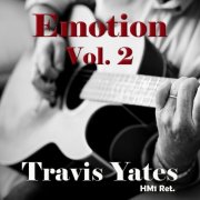 Travis Yates HM1 Ret. - Emotion, Vol. 2 (2025)