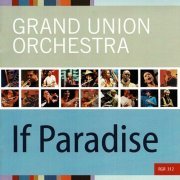 Grand Union Orchestra - If Paradise (2011)