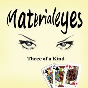 MaterialEyes - Three of a Kind (2021)