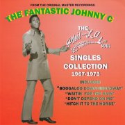 The Fantastic Johnny C - The Phil-LA of Soul Singles Collection 1967-1973 (2008)