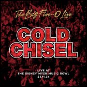 Cold Chisel - The Big Five-0 Live (2025) [Hi-Res]