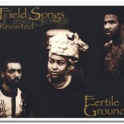 Fertile Ground - Field Songs Revisited [Remastered] (1998/2005)