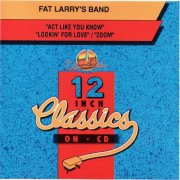 Fat Larry's Band – Act Like You Know / Lookin' For Love / Zoom (1993)