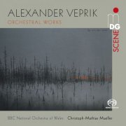 BBC Symphony Orchestra Wales, Christoph-Mathias Mueller - Veprik: Orchestral Works (2019) [Hi-Res]
