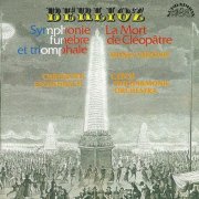 Czech Philharmonic Orchestra, Christoph Eschenbach - Berlioz: La mort de Cléopâtre, Grande symphonie funèbre et triomphale (1990)