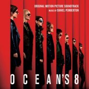 Daniel Pemberton - Ocean's 8 (Original Motion Picture Soundtrack) (2018/2019) [Hi-Res]