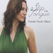 Natalie Nicole Gilbert - Slip of the Tongue (2012)