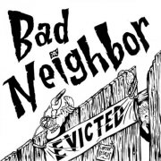 Bad Neighbor - Evicted (2025) [Hi-Res]