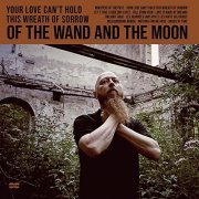 Of The Wand And The Moon - Your Love Can't Hold This Wreath of Sorrow (2021) Hi Res