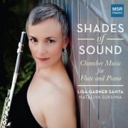 Lisa Garner Santa & Nataliya Sukhina - Shades of Sound: Chamber Music for Flute and Piano (2015)
