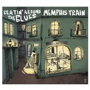 Memphis Train - Beatin Around The Blues (2017)