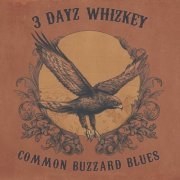 3 Dayz Whizkey - Common Buzzard Blues (2019) [Hi-Res]