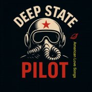Deep State Pilot - American Love Songs (2025) [Hi-Res]