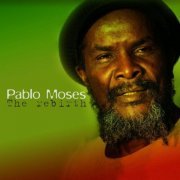 Pablo Moses - The Rebirth (2010)