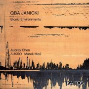 Audrey Chen, AUKSO - Orkiestra Kameralna Miasta Tychy & Marek Moś - Qba Janicki: Bionic Environments (Live) (2026) Hi-Res