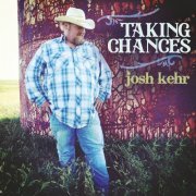 Josh Kehr - Taking Chances (2023)