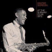 Dexter Gordon - At the Subway Club, 1973 (2019)