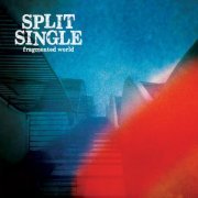 Split Single - Fragmented World (2014)