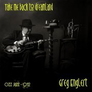 Greg Englert - Take Me Back to Dreamland (2020)