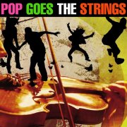101 Strings Orchestra – Pop Goes the Strings (2018)