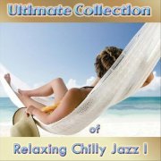 VA - Ultimate Collection of Relaxing Chilly Jazz I (2023)