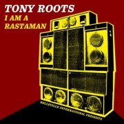 Tony Roots - I Am a Rastaman (2023)