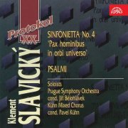 Prague Symphony Orchestra, Kühn Mixed Choir, Jiří Bělohlávek, Pavel Kühn - Slavický: Sinfonietta No. 4, Psalmi (1994)