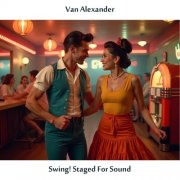 Van Alexander - Swing! Staged for Sound (Remastered Edition) (2024) [Hi-Res]